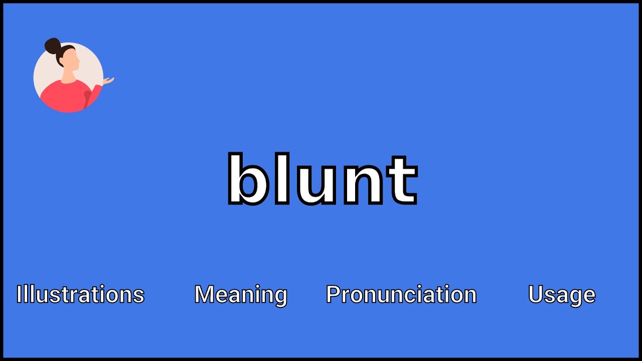 BLUNT - Meaning and Pronunciation