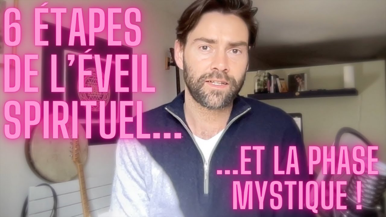 LES 6 ÉTAPES DE L'ÉVEIL SPIRITUEL ! De la non-dépendance à la maitrise, en passant par l'astral