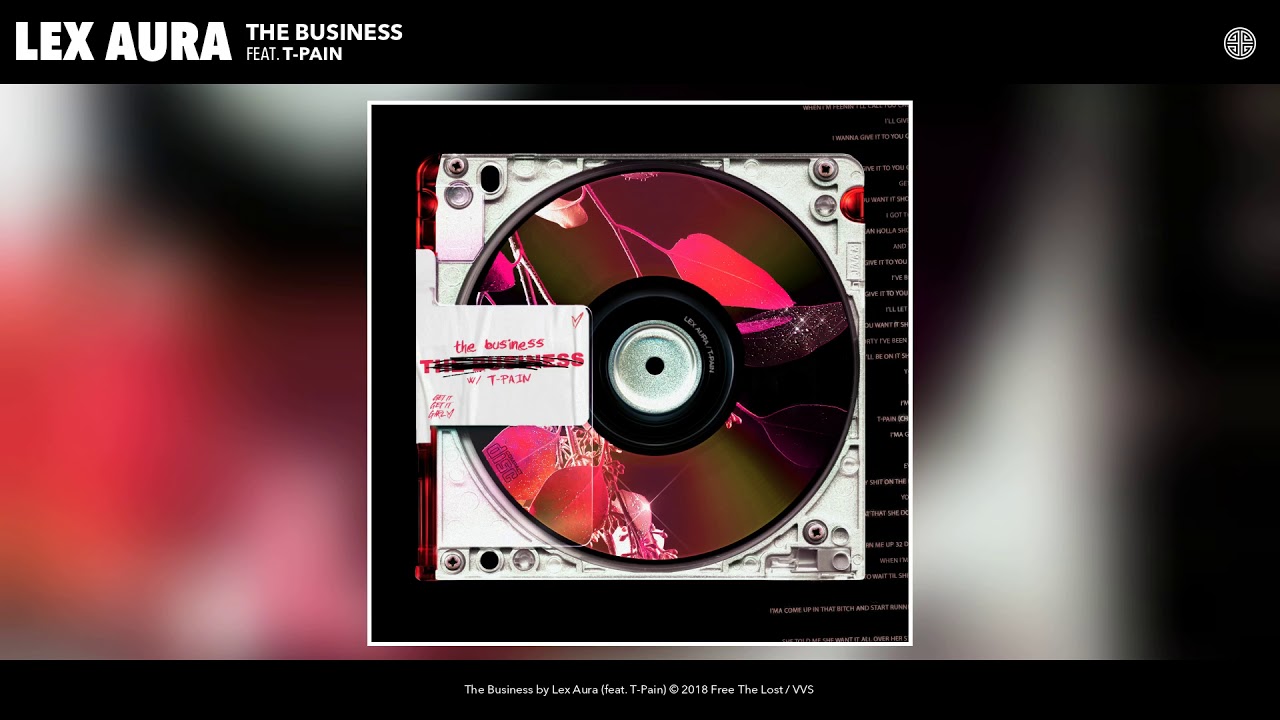 Lex Aura - The Business (feat. T-Pain) (Audio)