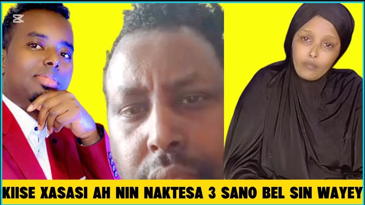 KIISE XASASI AH NIN NAKTISA 3 SANO BIL SIN WAYEY AYA IYO CARURTEDA OO MAXKAMADA DAAHIR TIMADEY 