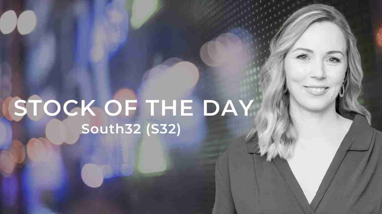 The Stock of the Day is South32 (S32)