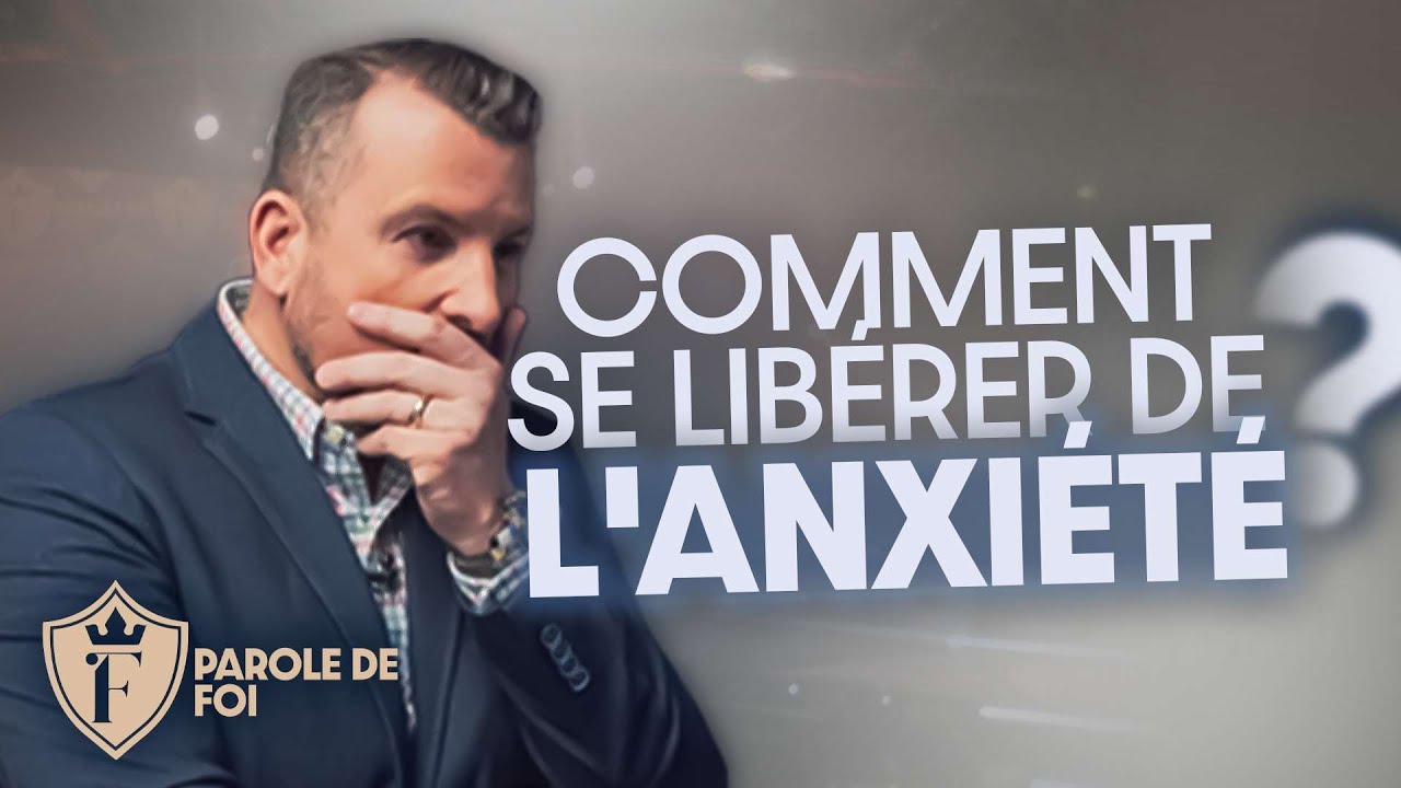 Comment se libérer de l'ANXIÉTÉ ? | Pst. Joël Spinks | Parole de foi