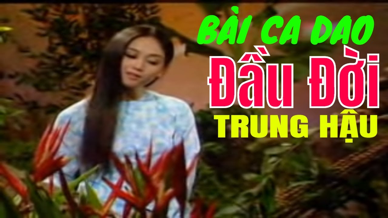 Bài ca dao đầu đời - Trung Hậu