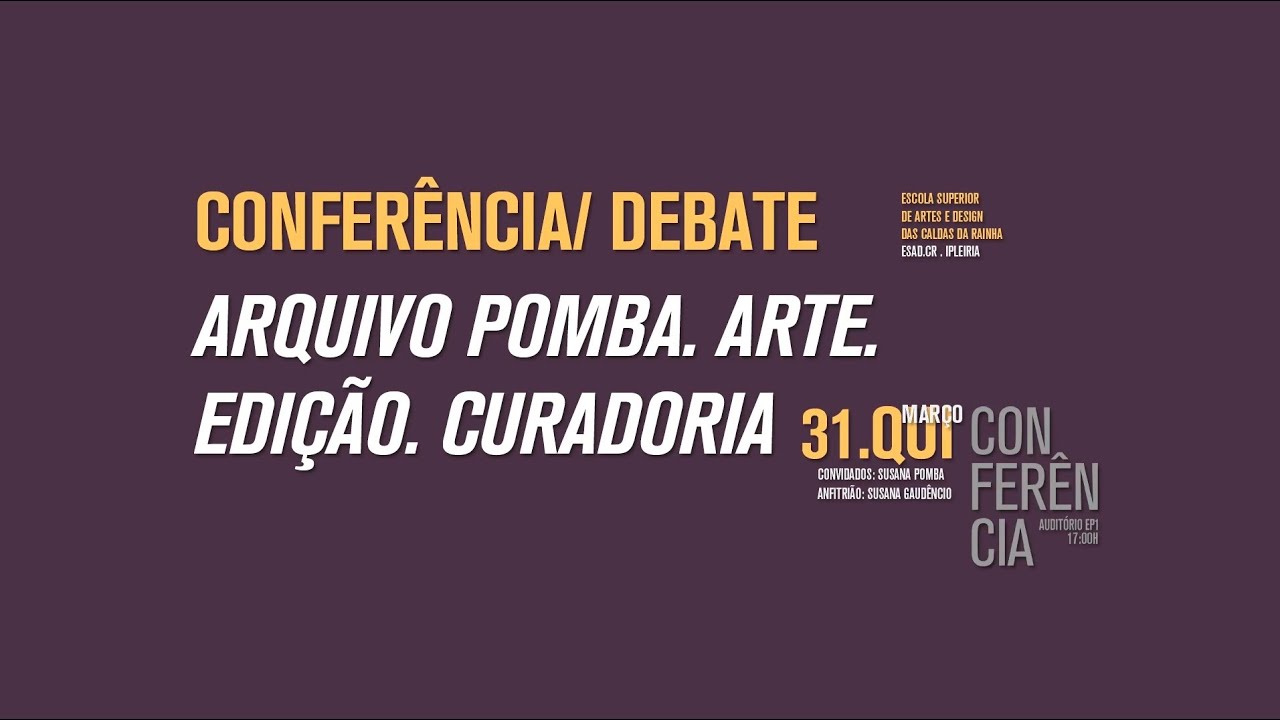 ARQUIVO POMBA. ARTE. EDIÇÃO. CURADORIA. Com:  Susana Pomba