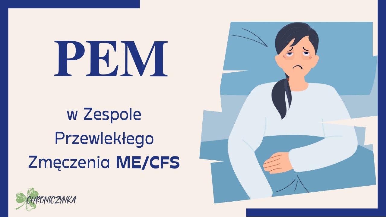 Post Exertional Malaise (PEM) w Zespole Przewlekłego Zmęczenia ME/CFS