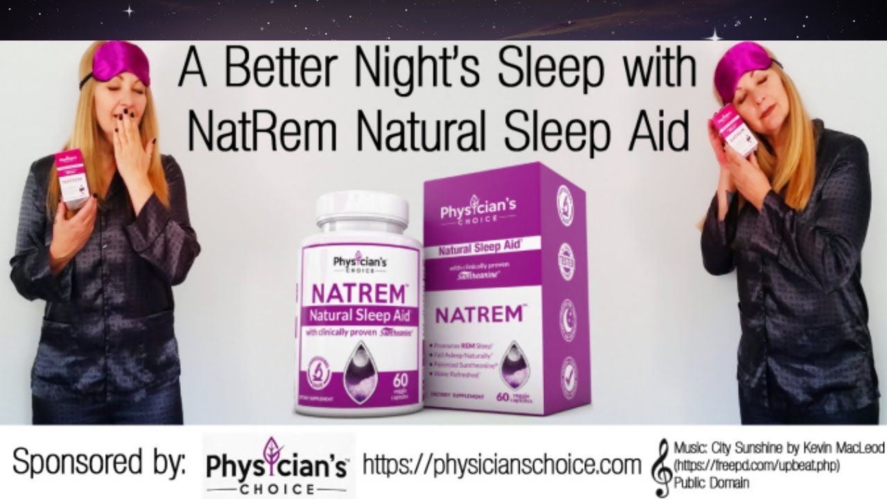 A Better Night's Sleep with Natrem Natural Sleep Aid - Physician's Choice Review