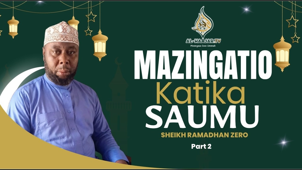 📺🔴#LIVE : JAMVI LA MASHEIKH || MAZINGATIO KATIKA SAUMU || SHK. HASSAN ZIRO || pt. 2