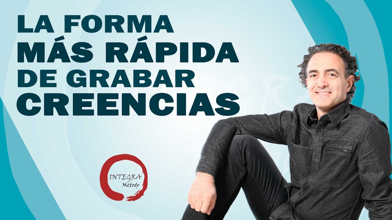 LA FORMA M&Aacute;S R&Aacute;PIDA DE GRABAR CREENCIAS - Ricardo Eiriz / M&eacute;todo Integra