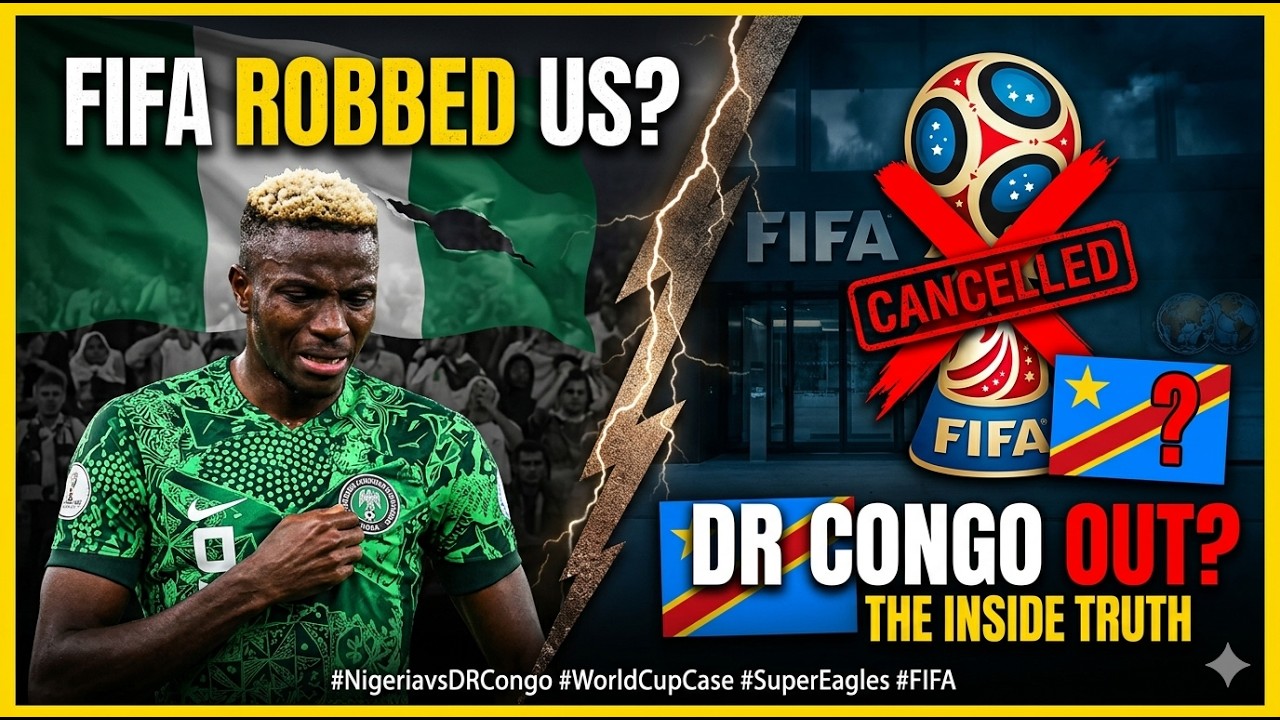 FIFA vs NIGERIA: The Secret Reason Why DR Congo is Still on the World Cup List!