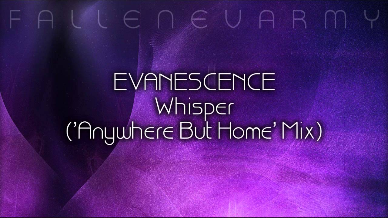 Evanescence - Whisper ('Anywhere But Home' Mix) by FallenEvArmy