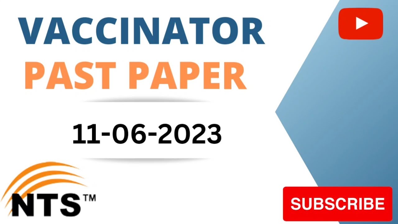 NTS Vaccinator past paper solved 2023 | NTS Vaccinator paper 11-06-2023