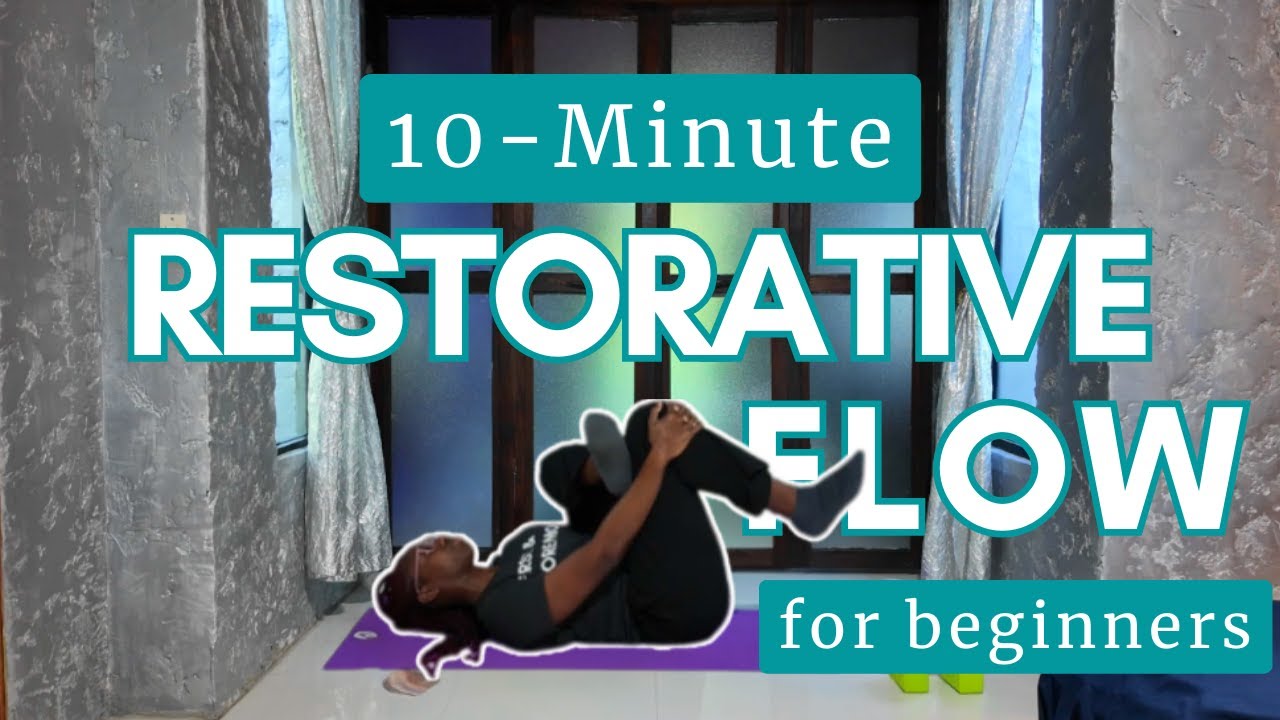 The Complete Beginner 10-Min Restorative Yoga Flow  | Gentle Full-Body Wellness Flow
