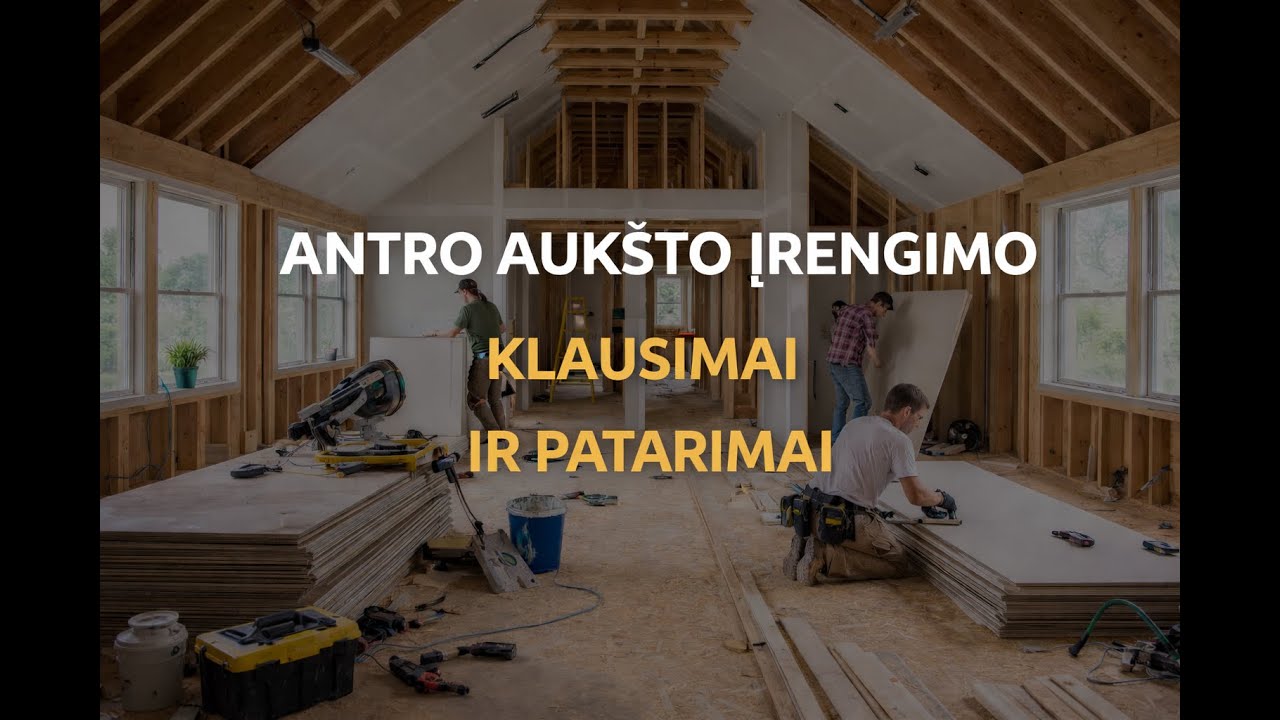 Klausimai ir patarimai dėl antro aukšto kambarių irengimo.