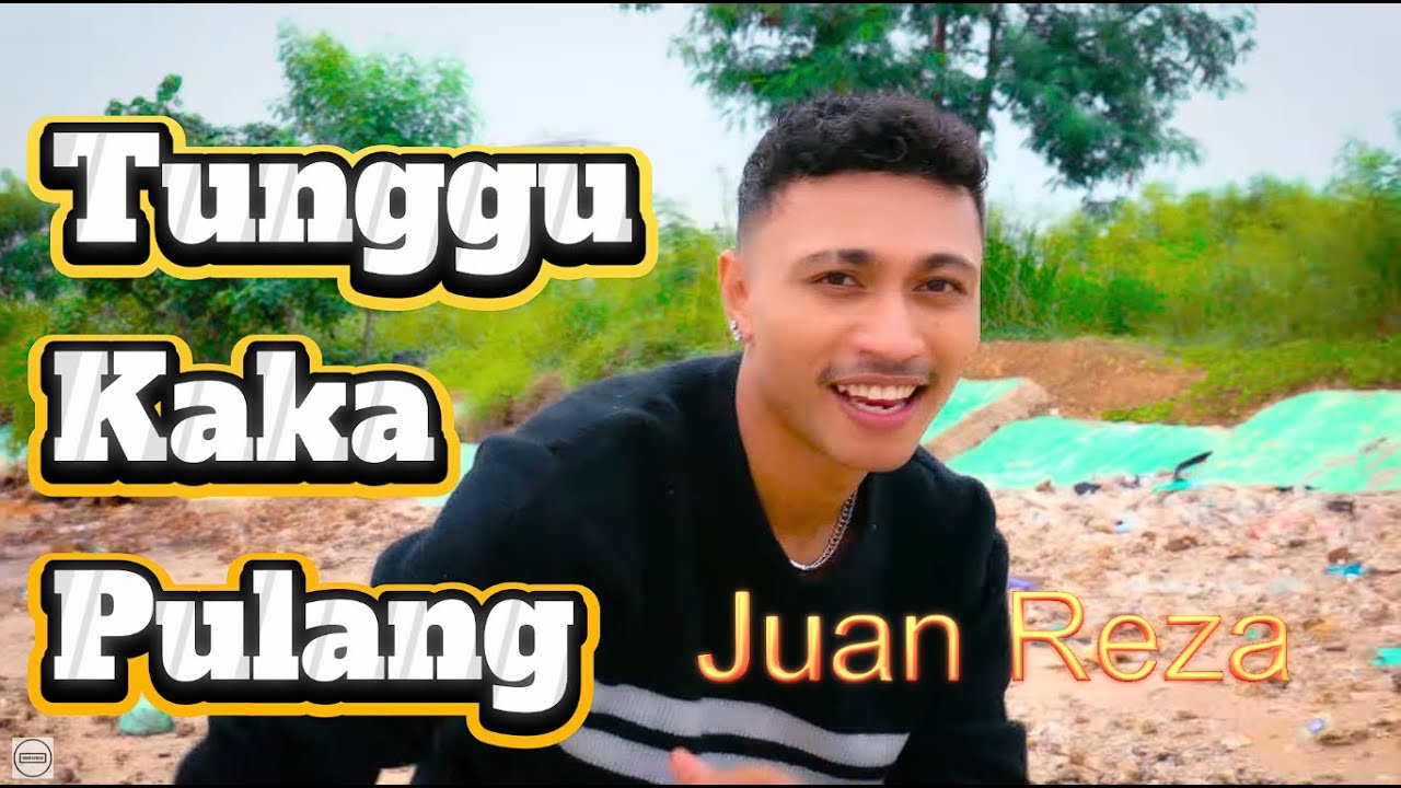 Juan Reza - Tunggu Kaka Pulang