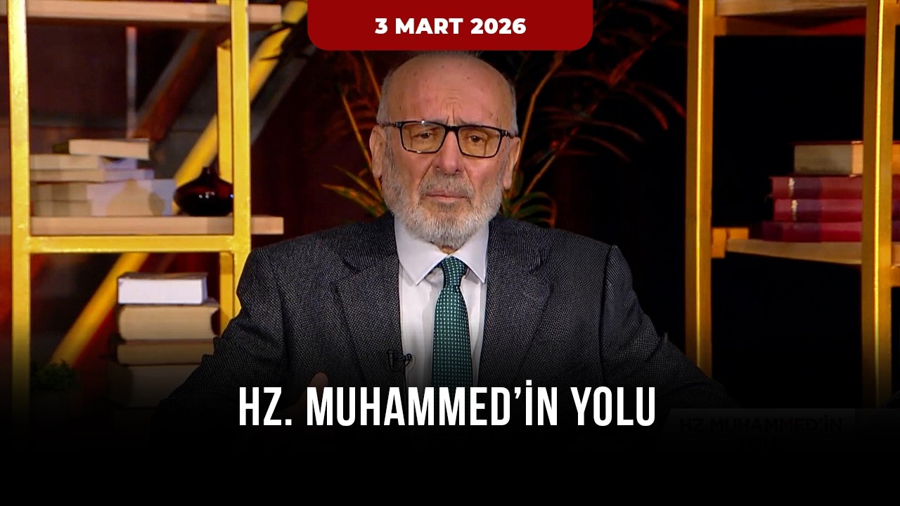 Hz. Muhammed'in Yolu 13. Bölüm - 3 Mart 2026