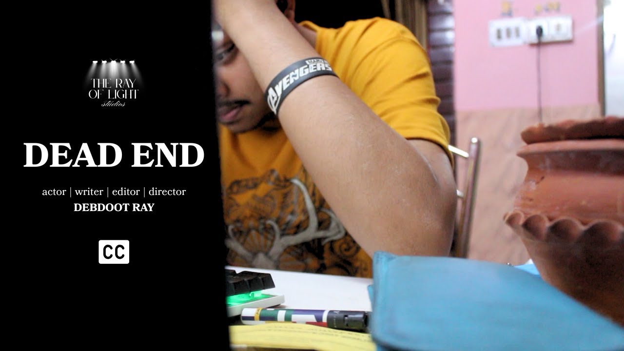 DEAD END - A Short Film | Debdoot Ray | The Ray of Light Studios