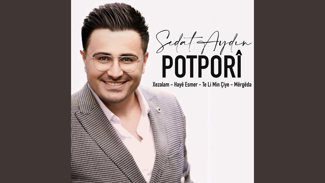 Potporî: Xezalam / Hayê Esmer / Te Li Min Çiye / Mêrgêda