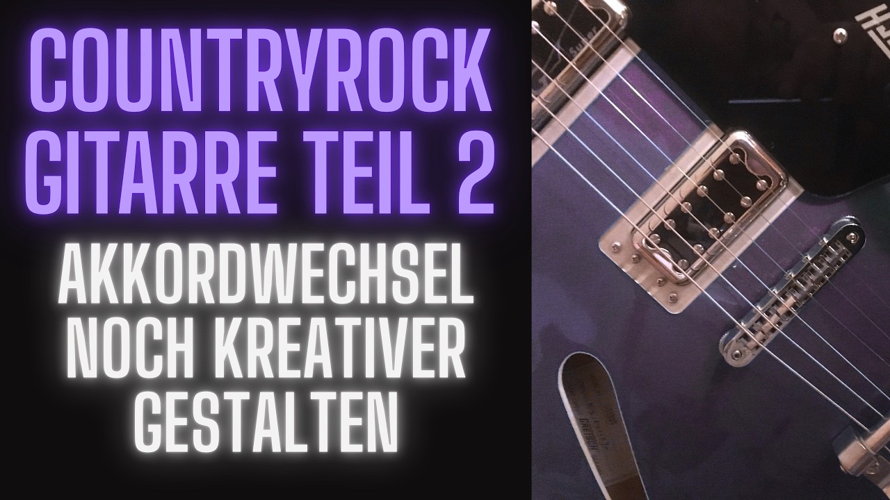 Modern Countryrock - Akkordwechsel stilsicher gestalten Teil 2