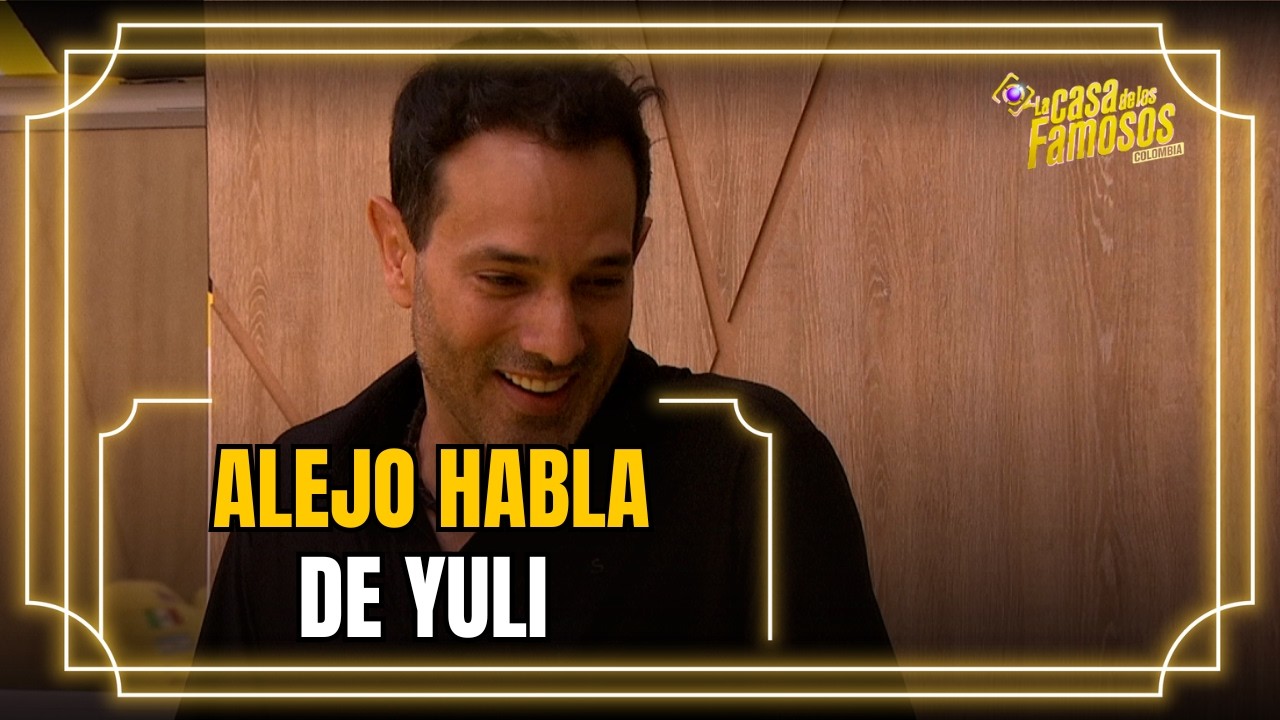 Alejandro Estrada habla de su relaci&oacute;n con Yuli Ruiz | La casa de los famosos Colombia 2026