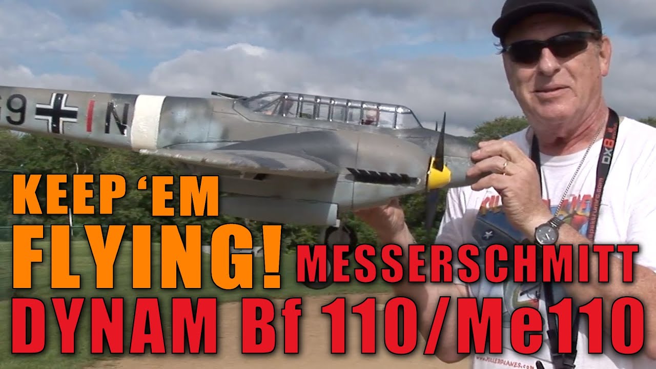KEEP 'EM FLYING - Starring the 1500mm Dynam Me-110 or Bf-110 Messerschmitt