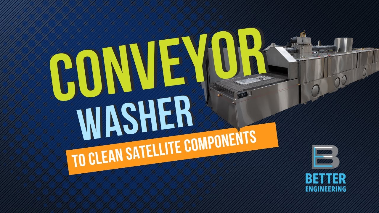 6 Stage Conveyor Washer to Clean Satellite Components - Product Tour | Better Engineering