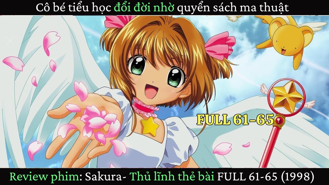 Review phim|  Sakura- Thủ lĩnh thẻ bài FULL 61-65 (1998) | Gâu Review