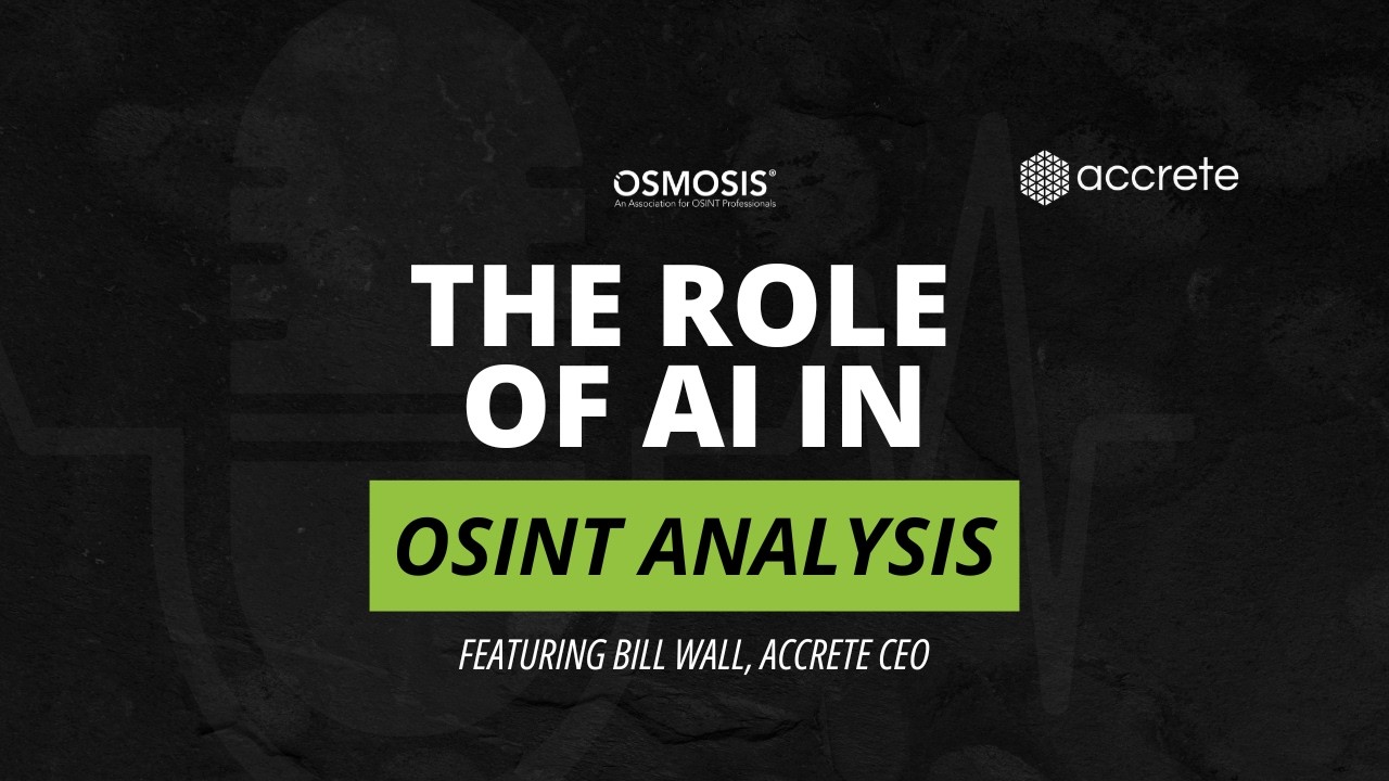 The Role of AI in OSINT Analysis - An OSMOSIS Podcast