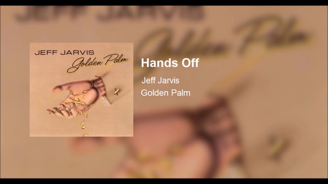 Jeff Jarvis - Hands Off