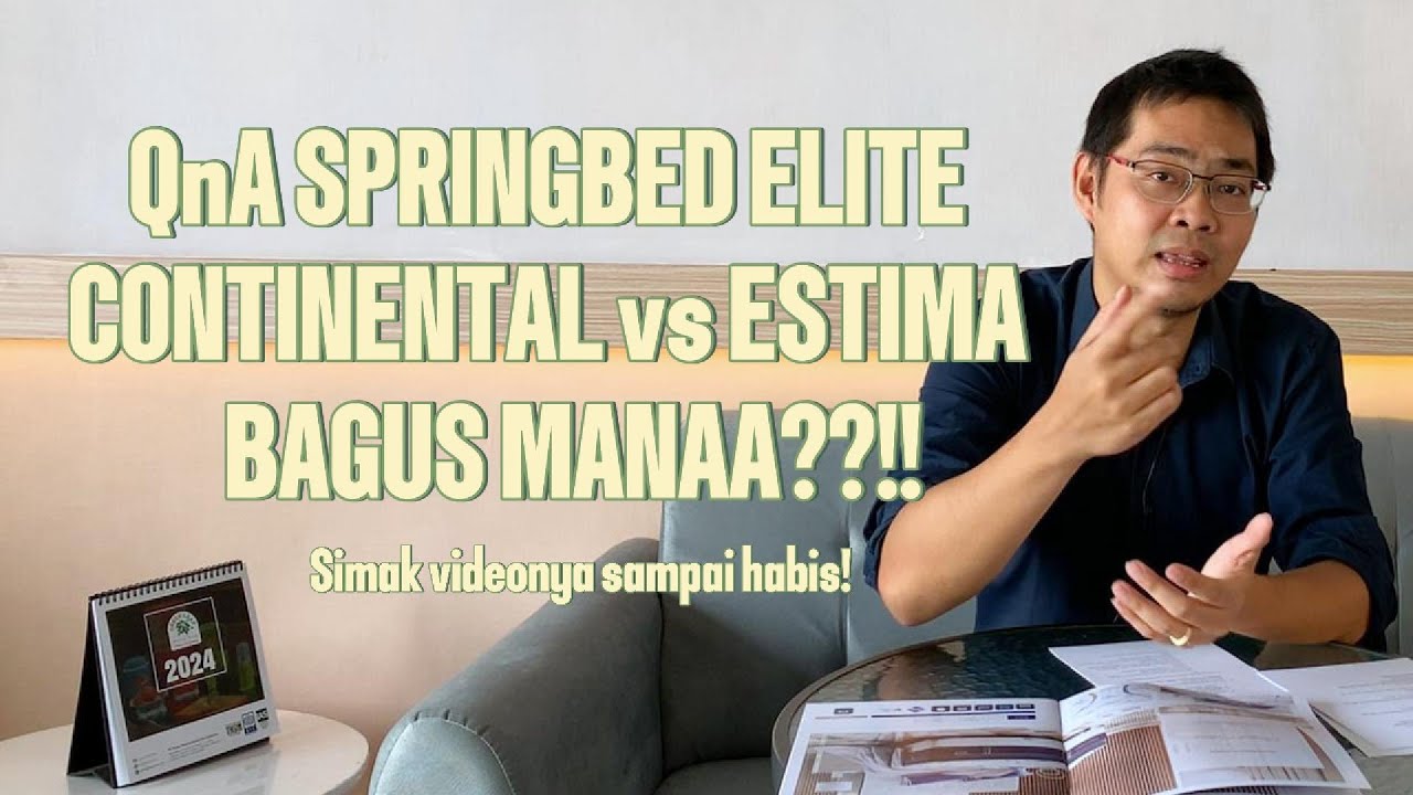 SIAPA YG MENANG? | QnA SPRINGBED CONTINENTAL VS ESTIMA BAGUS MANA??!! | SPRINGBED ELITE | GUHDO