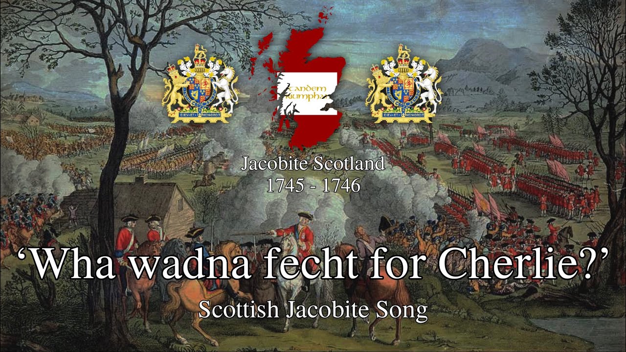 'Wha Wadna fecht for Cherlie?' - Scottish Jacobite Song