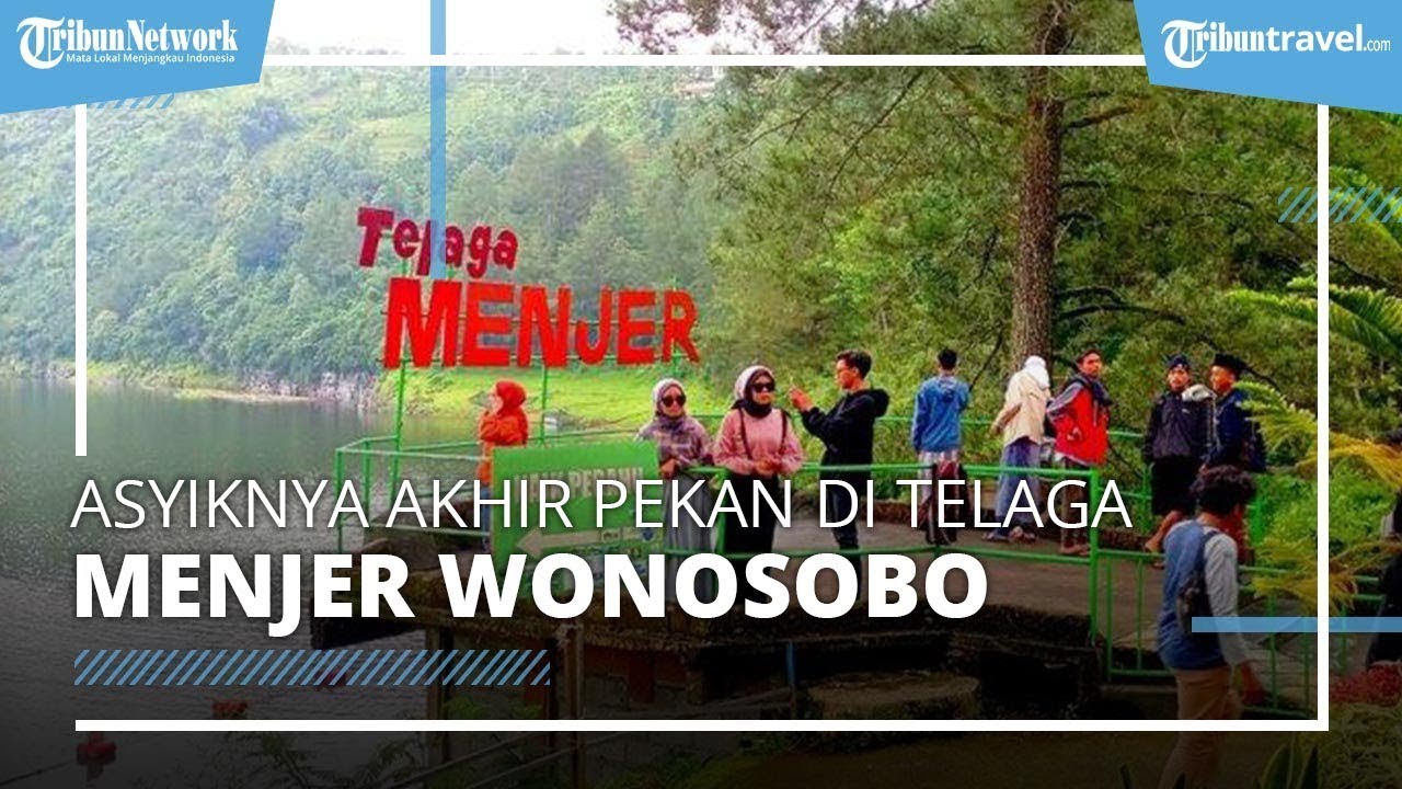Asyiknya Wisata Telaga Menjer Wonosobo, Rasakan Sensasi Naik Perahu Keliling Telaga