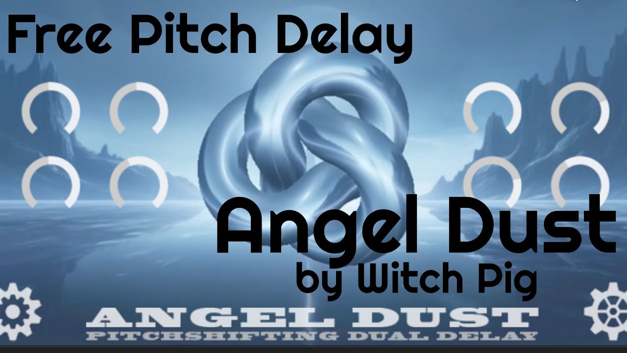 Free Pitch/Delay - Angel Dust by Witch Pig (No Talking)
