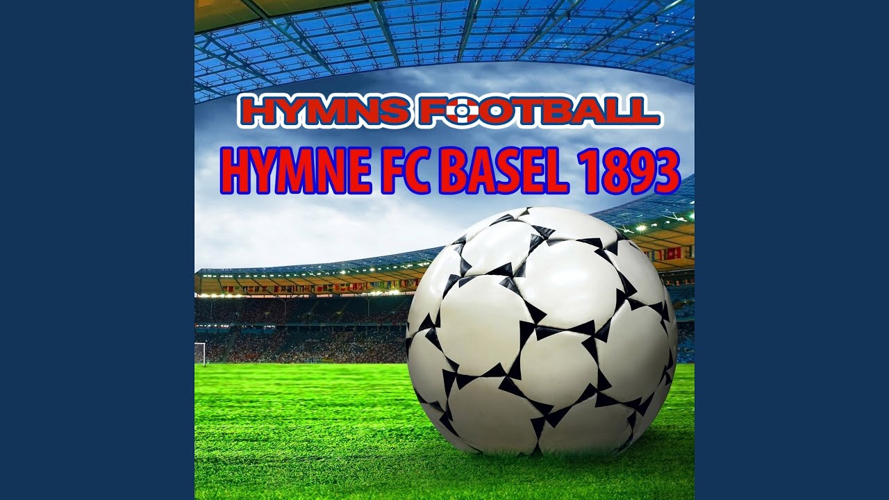 Hymne Fc Basel 1893 (Fc Basel Anthems)