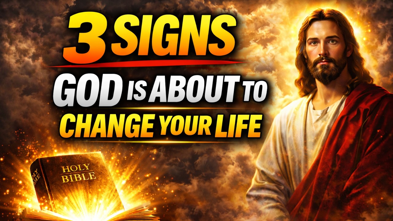 3 Signs God Is About to Change Your Life