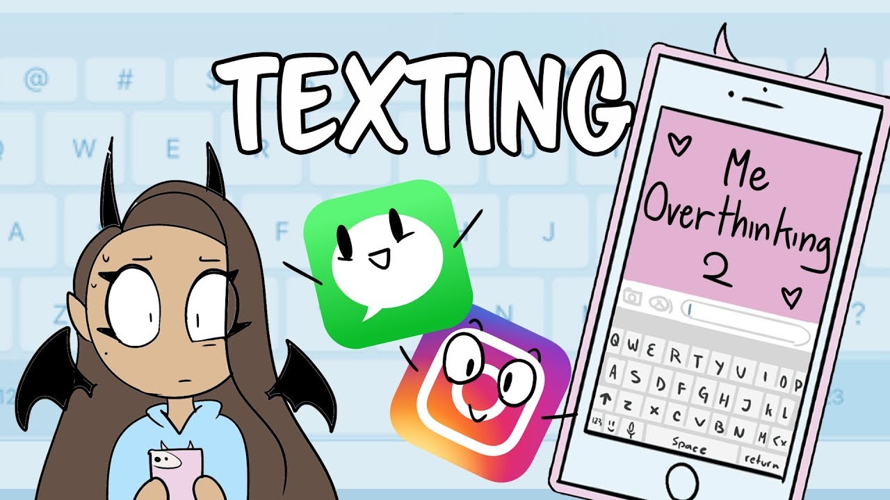 Texting- (Me Overthinking Part 2)