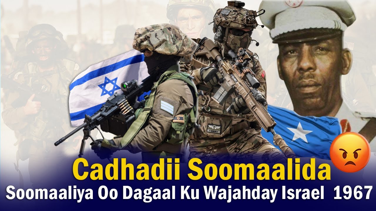 Maalintii Somalia qorshaysay inay weerarto yuhuudda | Qiso layaab leh & dagaalkii 1967