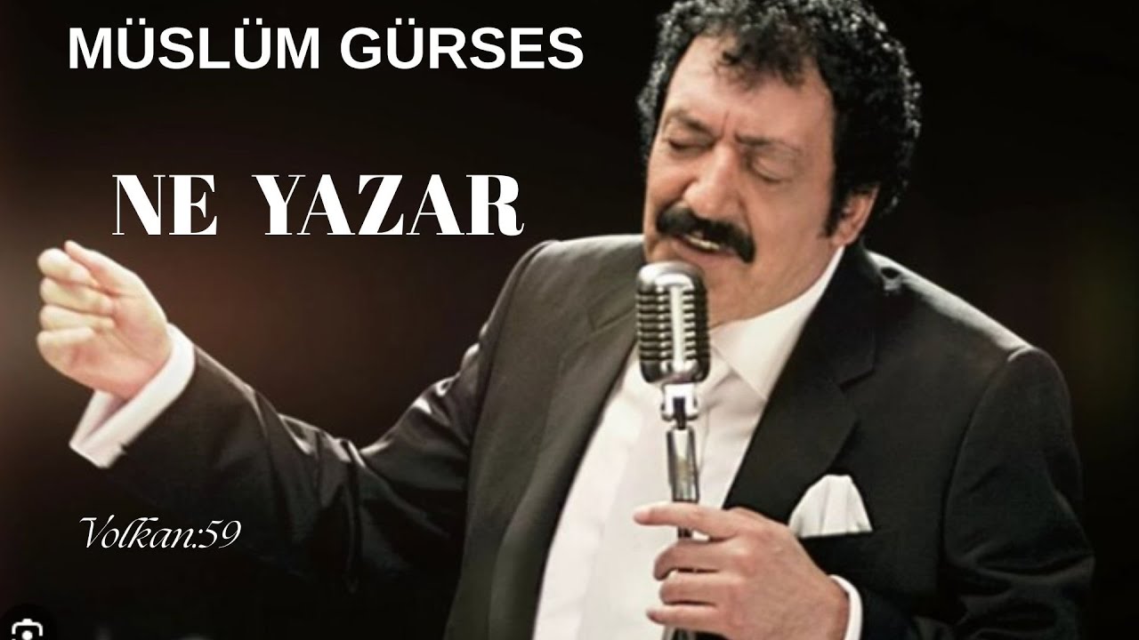 MÜSLÜM GÜRSES / NE YAZAR