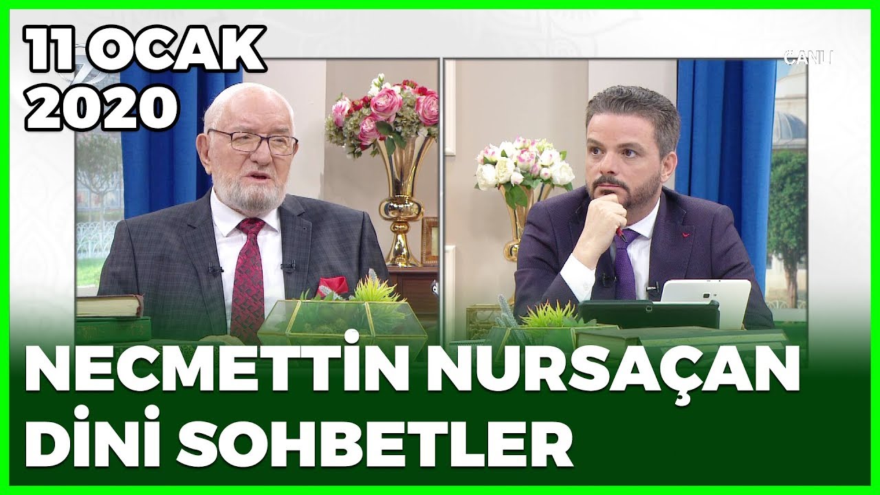Necmettin Nursaçan'la Sohbetler | 11 Ocak 2020