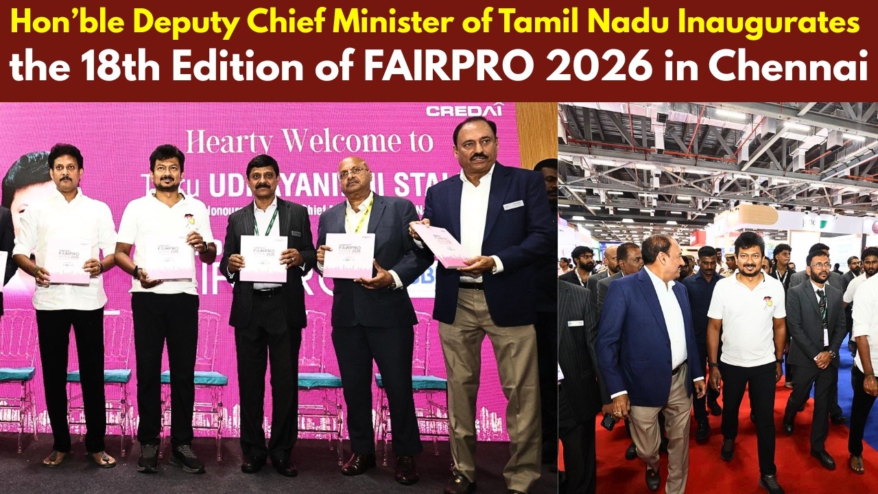 CREDAI FAIRPRO 2026 Inaugurated Hon’ble Deputy Chief Minister of Tamil Nadu Chennai #chennaidaily