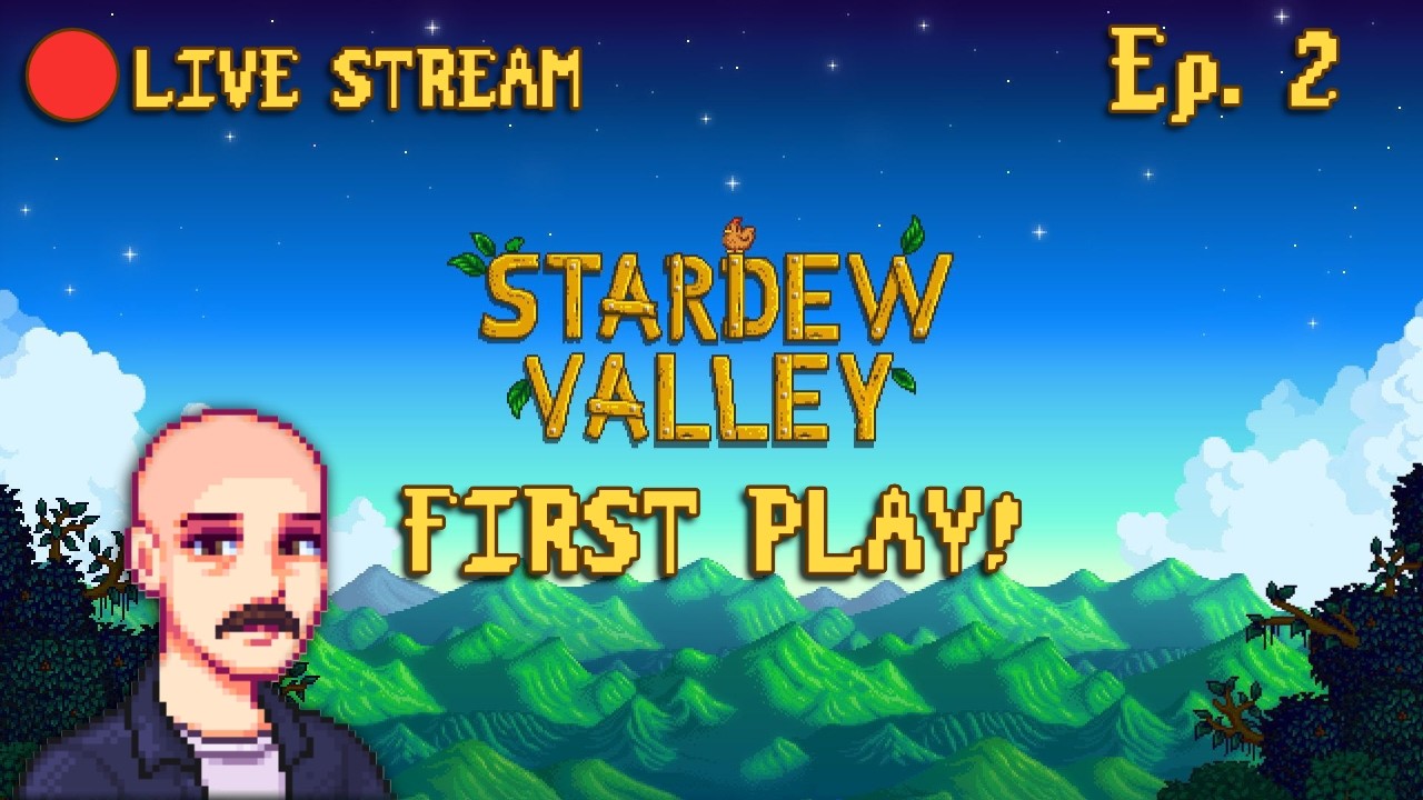 🔴STARDEW VALLEY FOR THE FIRST TIME - PART 2