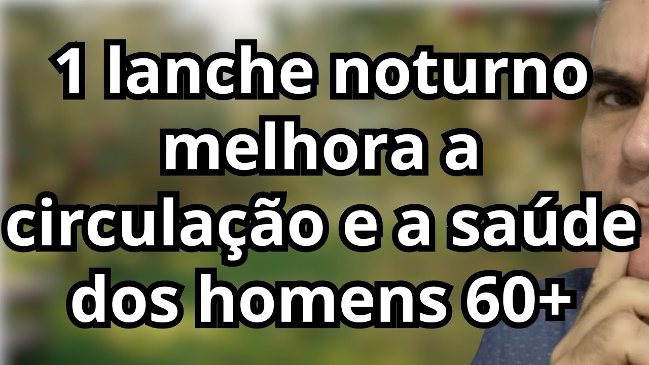 Coma ESTE Lanche Antes de Dormir e Mantenha a Potência Masculina | Lições dos Idosos
