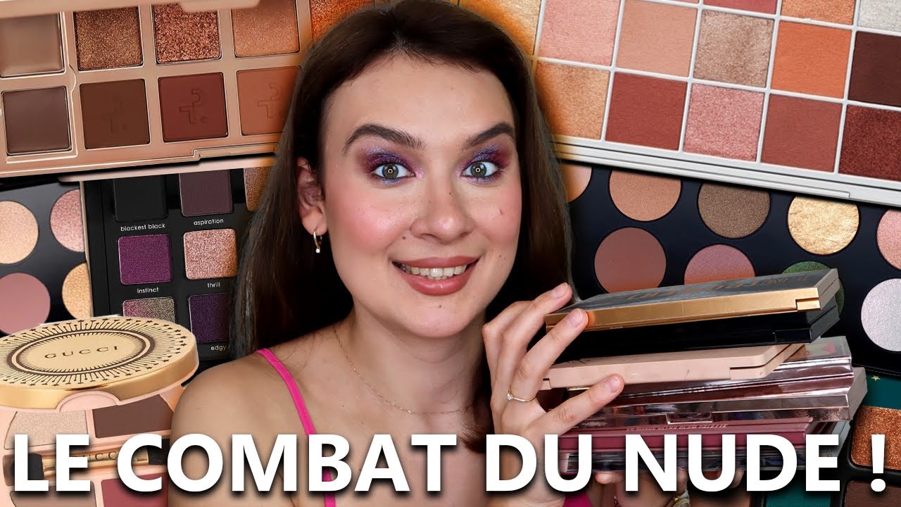 JE CLASSE TOUTES MES PALETTES NUDES DE LA PIRE A LA MEILLEURE !