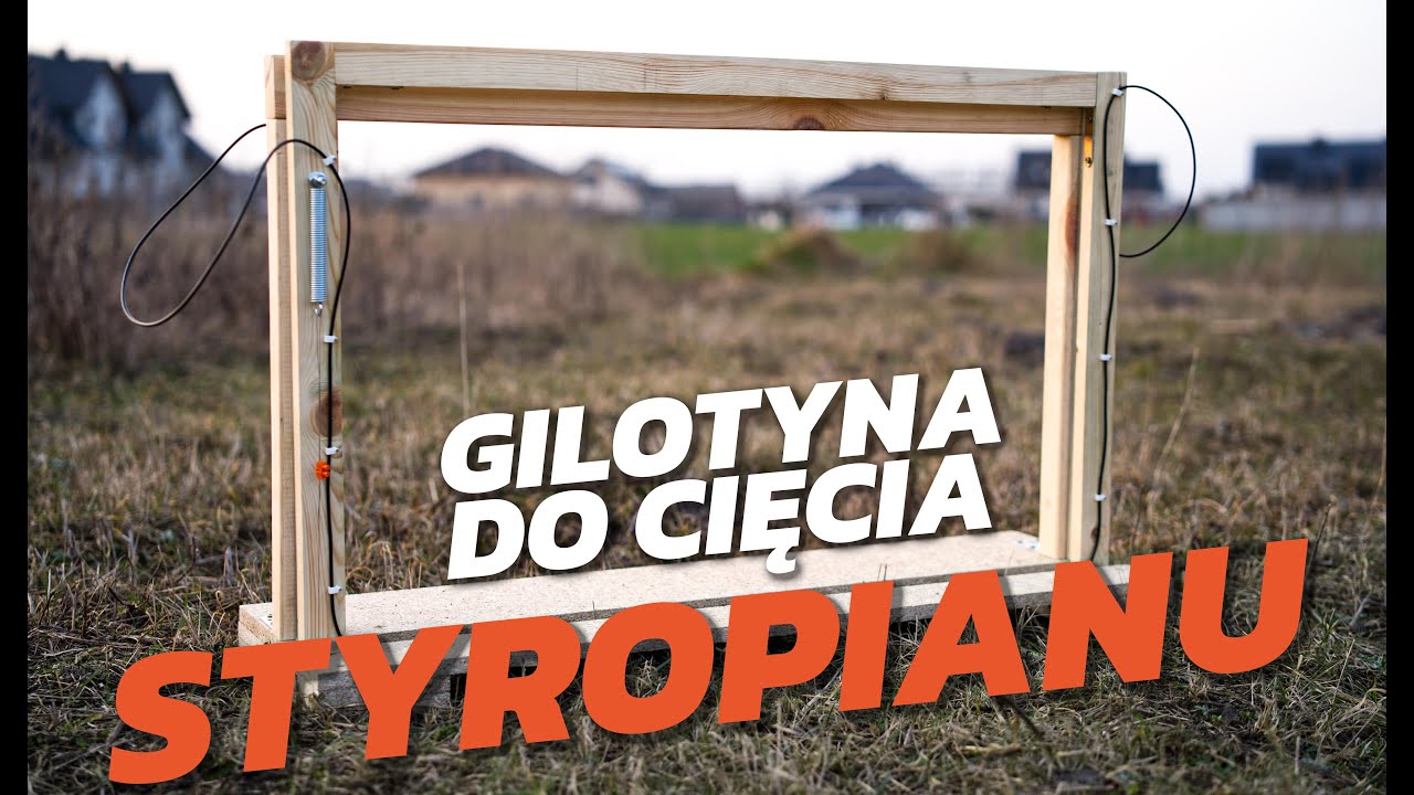 Gilotyna do cięcia styropianu DIY