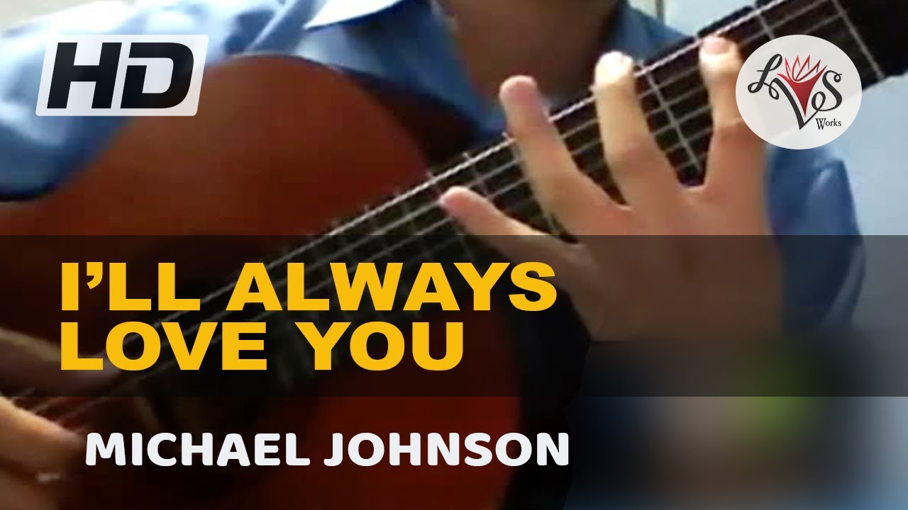 I'll Always Love You - Michael Johnson | classical guitar