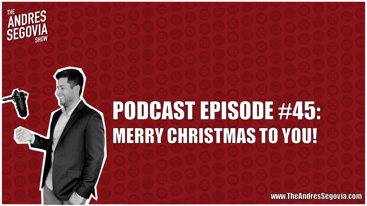 Episode #45 - Merry Christmas To You!