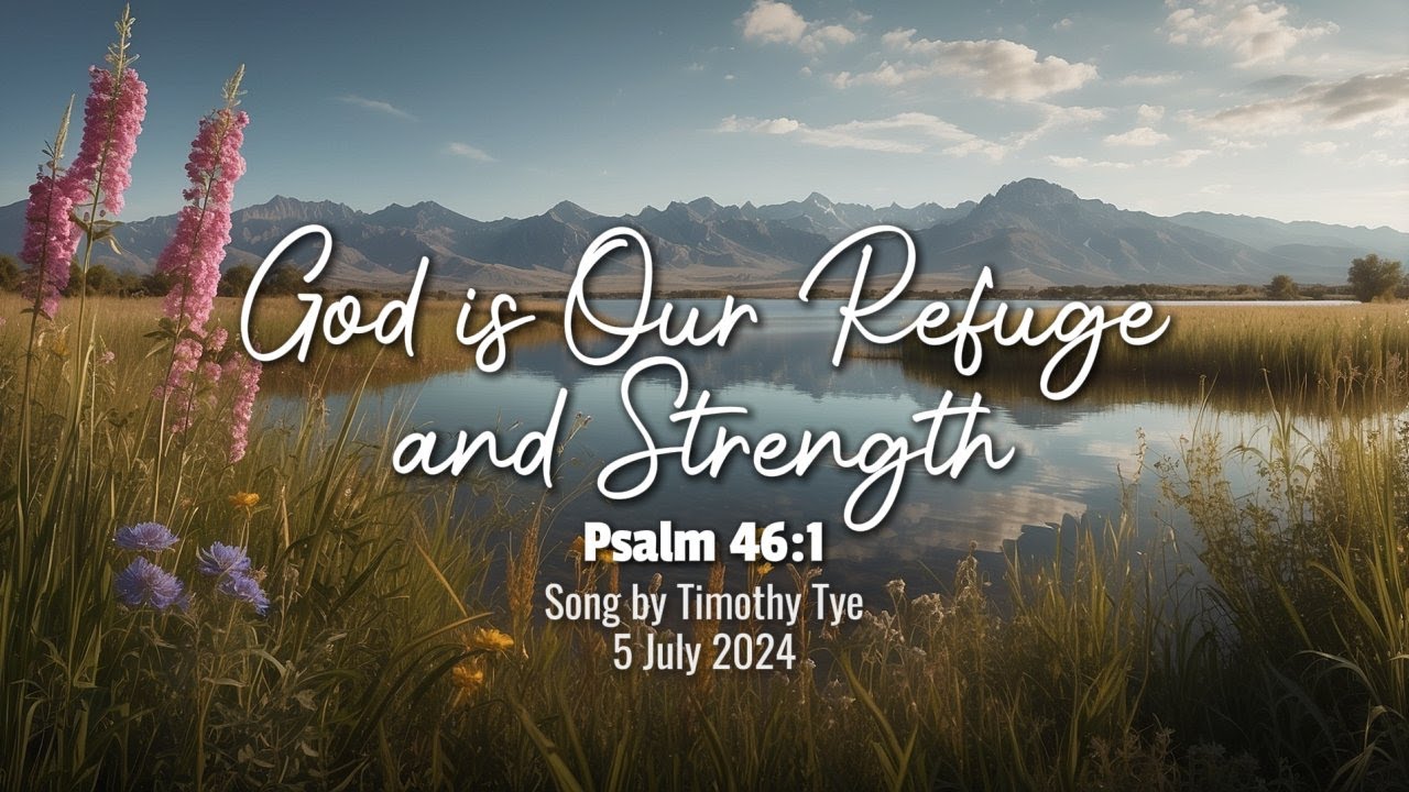 God Is Our Refuge And Strength | Psalm 46:1 (New Original Christian Song)