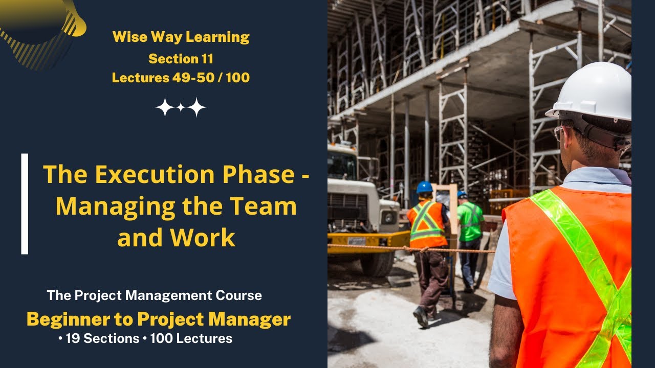 Project Management Full Course | The Execution Phase | Section 11 and Lectures 49-50 /100 | #pmi