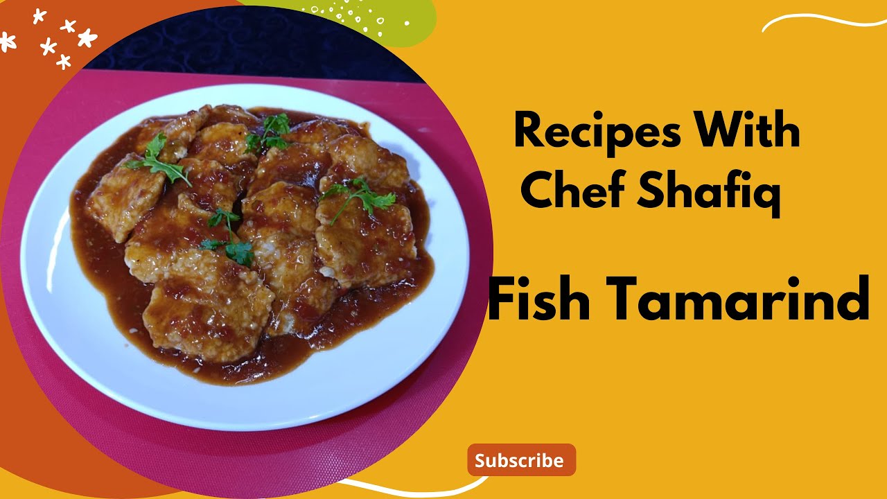 Fish Tamarind / Crispy Fish with Tamarind Sauce Recipe By Chef Shafiq
