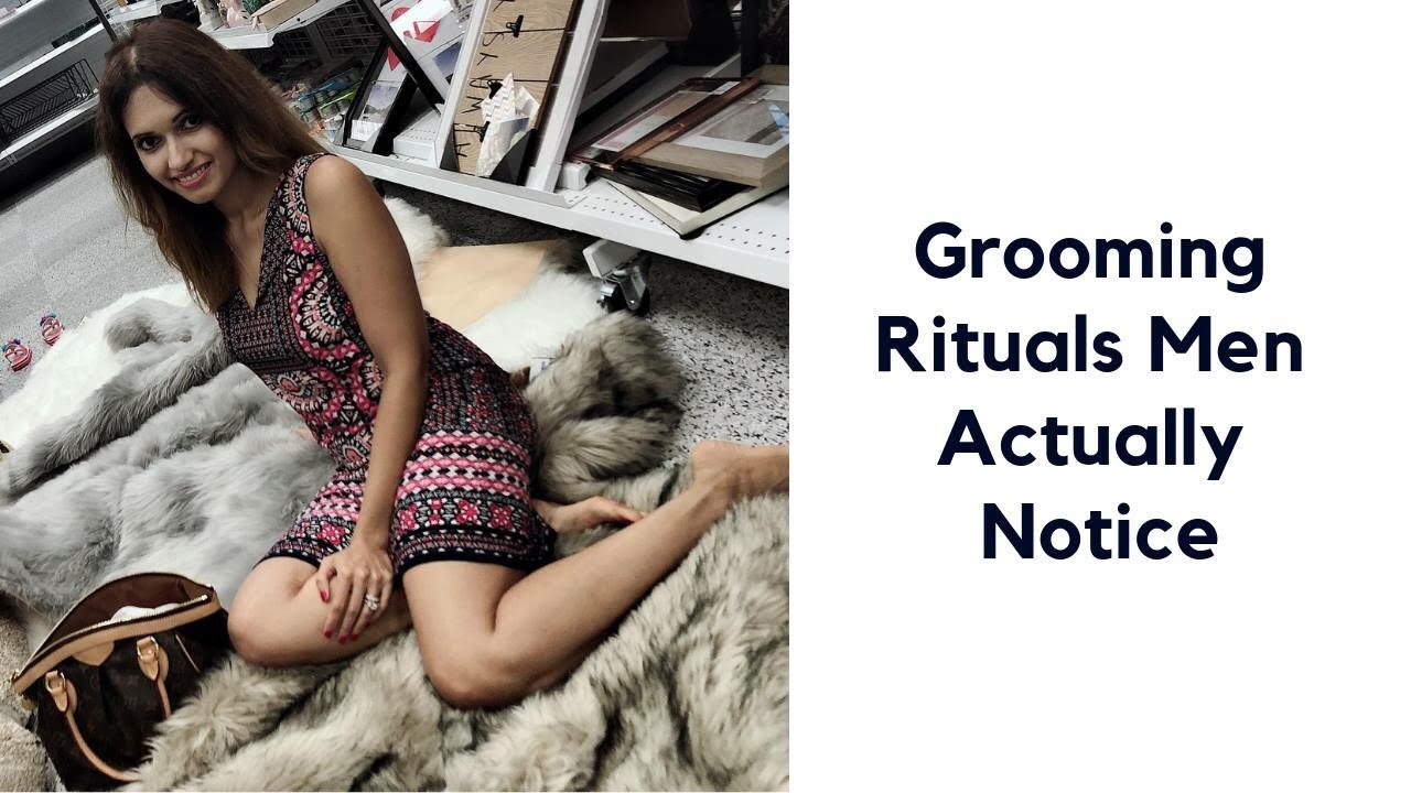 Grooming Rituals Men Actually Notice | Grooming for Woman