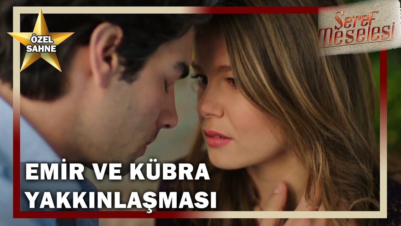 Emir Ve Kübra Yakınlaşması! - Şeref Meselesi Özel Klip